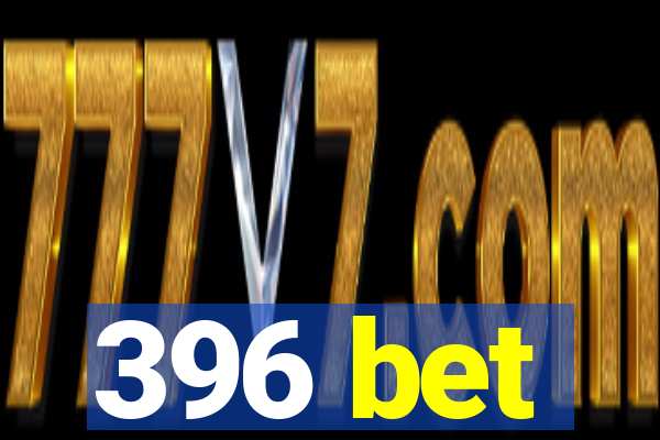 396 bet